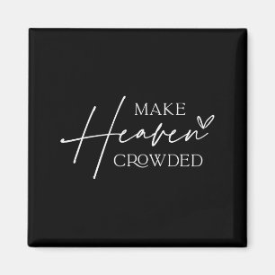 Make Heaven Crowded Cross - Minimalist Christian R Magnet