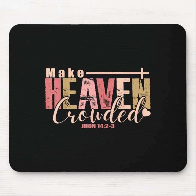 Make Heaven Crowded Cross - Minimalist Christian R Mouse Pad (Front)