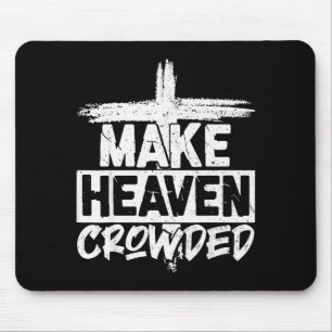 Make Heaven Crowded Cross - Minimalist Christian R Mouse Pad