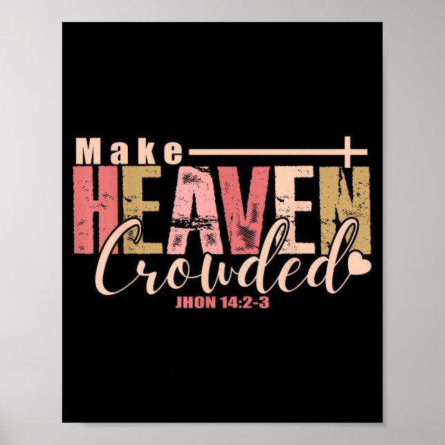Make Heaven Crowded Cross - Minimalist Christian R Poster (Front)