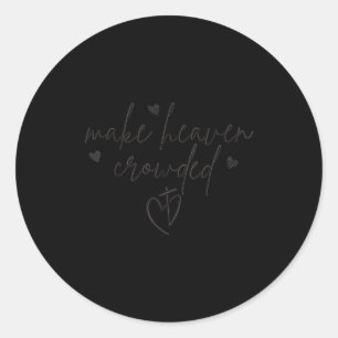 Make Heaven Crowded Cross Minimalist Christian Rel Classic Round Sticker
