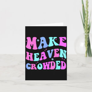 Make Heaven Crowded Cute Christian Teen Girl Jesus Card