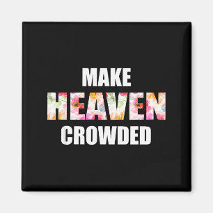 Make Heaven Crowded Floral Letter _ Christian Fait Magnet