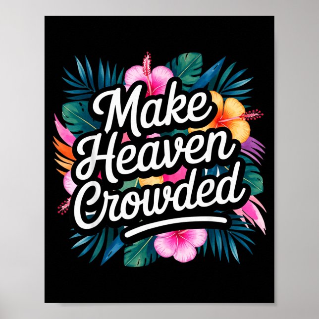 Make Heaven Crowded Fun &amp; Inspiring Christian  Poster (Front)