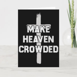 Make Heaven Crowded Men And Women Jesus Bible Chri Card