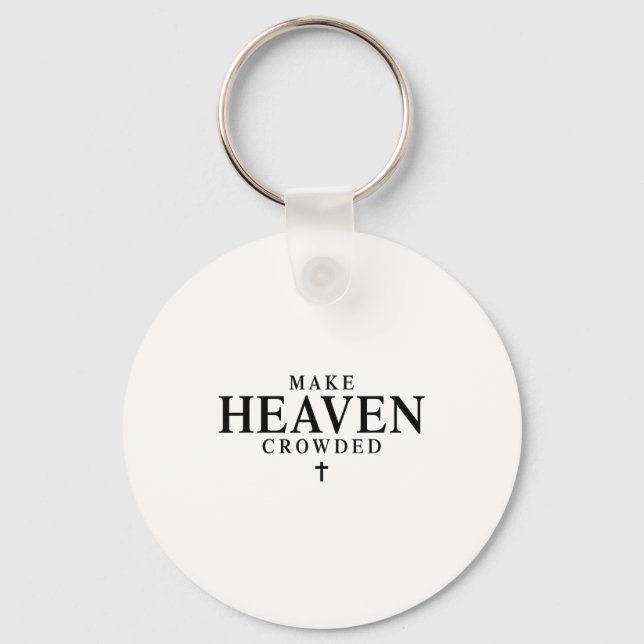 Make Heaven Crowded Retro Patriotic Christian Fait Key Ring (Front)