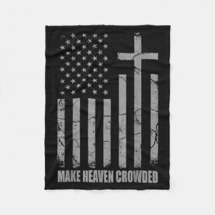 Make Heaven Crowded Usa American Flag Patriotic Ch Fleece Blanket