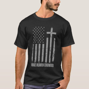 Make Heaven Crowded USA American Flag Patriotic Ch T-Shirt