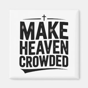 Make Heaven Crowded Vintage Design Graphic Tee For Magnet