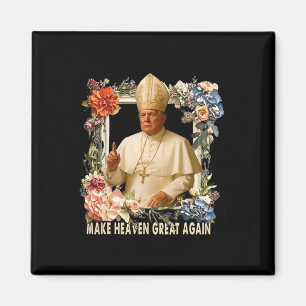 Make Heaven Great Again Donald Trump  Magnet