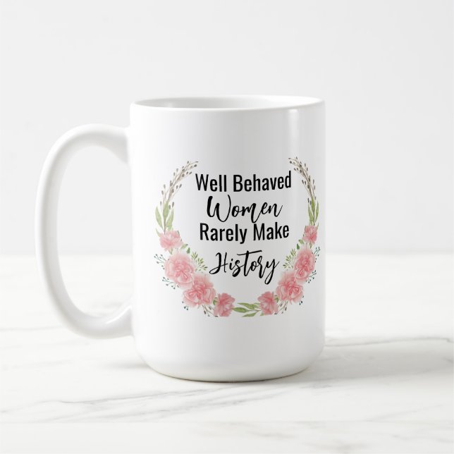 Make History Cute Floral Quote Coffee Mug (Left)