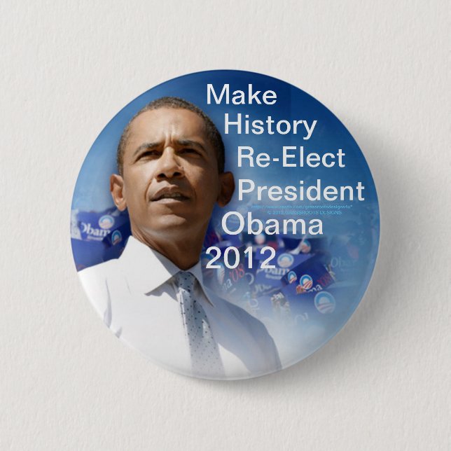Make History Re-Elect President Obama 2012 6 Cm Round Badge (Front)