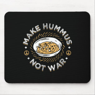 Make Hummus Not War Vegan Vegetarian Spread Veggie Mouse Pad