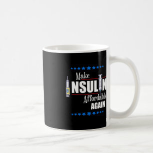 Make Insulin Affordable Again Diabetes Awareness Coffee Mug