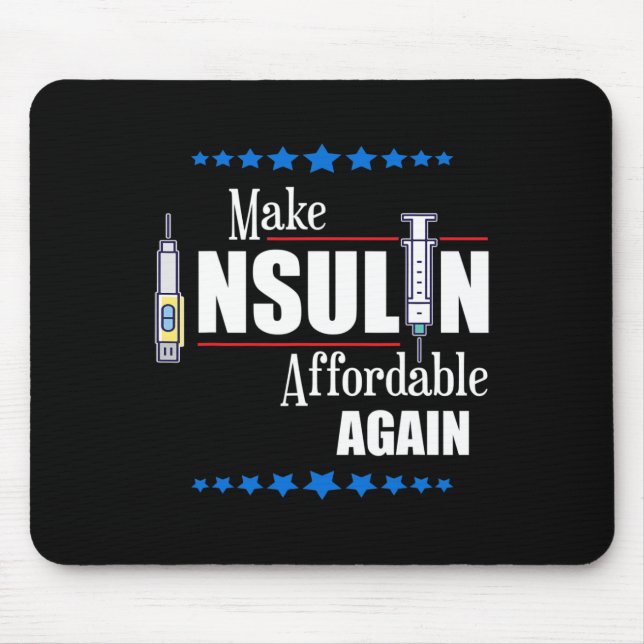 Make Insulin Affordable Again Diabetes Awareness  Mouse Pad (Front)