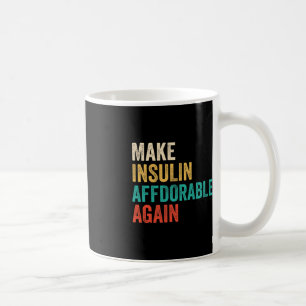 Make Insulin Affordable Again - Diabetic Coffee Mug