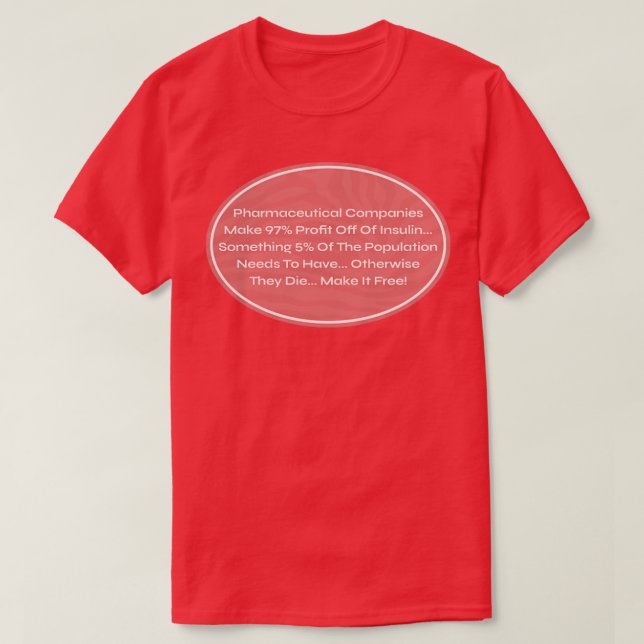 Make Insulin Free Pharmaceutical Industry T-Shirt (Design Front)