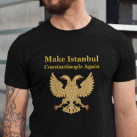 Make Istanbul Constantinople Again Orthodox Tee