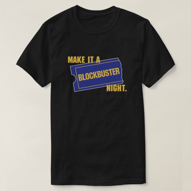 Make It a Blockbuster Night T-Shirt (Design Front)