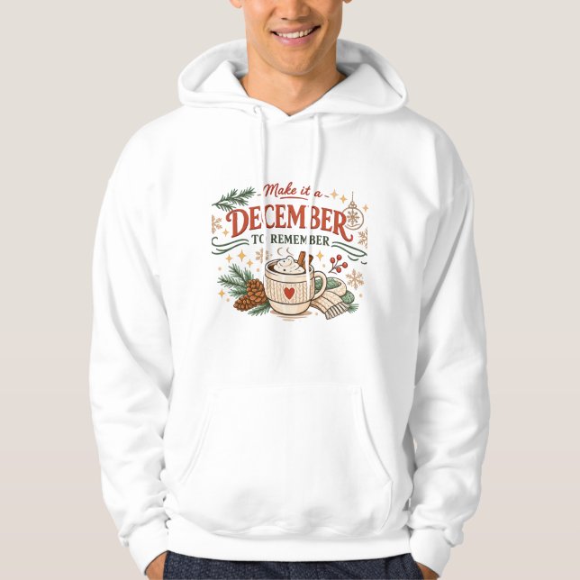 Make It a December to Remember Christmas Hoodie (Front)
