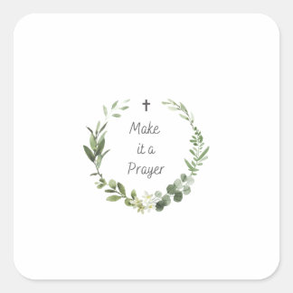 Make it a Prayer Square Sticker