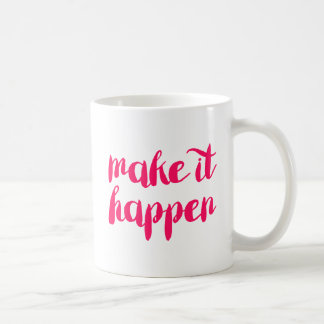 Make It Happen Coffee Mug
