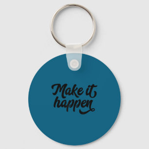Make It Happen Insrational Motivational And Manife Key Ring