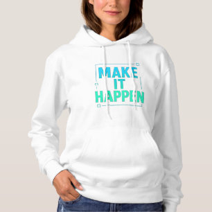 "Make It Happen – Modern Minimal Tee" Hoodie