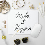 Make it Happen Motivational Quote Color Change Mouse Pad<br><div class="desc">Make it Happen! You can do it with this motivational quote tote to keep you going! This bold, rich black hand lettered brush typography is modern, contemporary, and beautiful. Additionally, though designed with a white background, you can choose a custom color yourself by selecting the 'customize' button for the design!...</div>