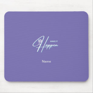 Make It Happen Motivational Quote Design Mouse Pad