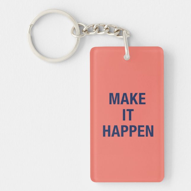 Make it happen motivational quote key ring (Front)