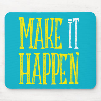 Make it happen Mousepad