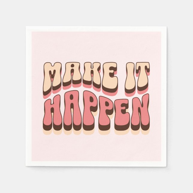Make it happen napkin (Front)