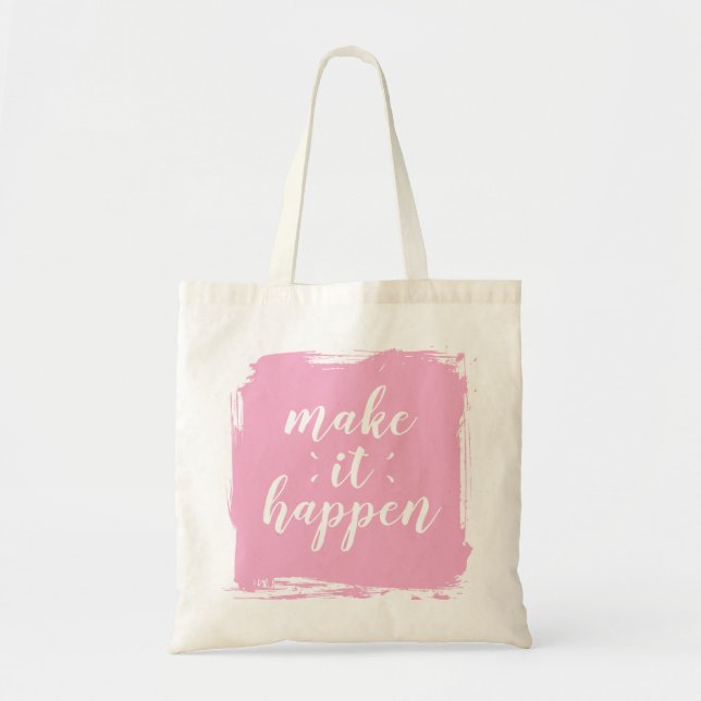 Make It happen Pink Brushstroke Tote Bag (Front)