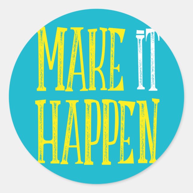 Make it happen Sticker (Front)