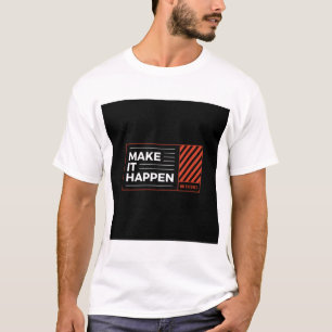 MAKE IT HAPPEN. TEXT PRINTED T-SHIRT