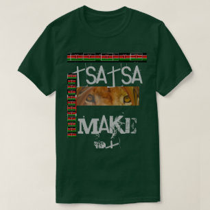 Make it Kenyan Sasa T-Shirt