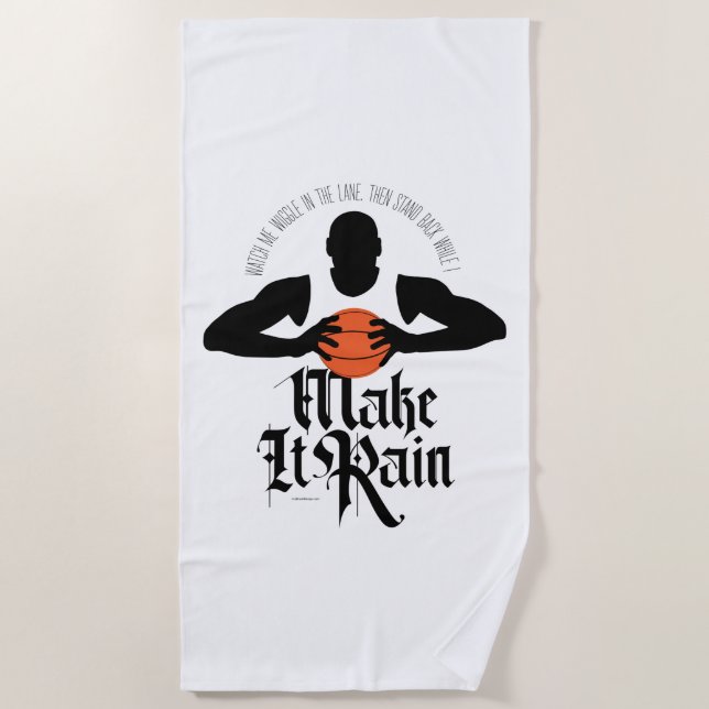 Make It Rain (Basketball) Beach Towel (Front)