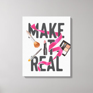 Make It Real Canvas Print