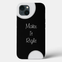Make It Right Iphone 13 Case
