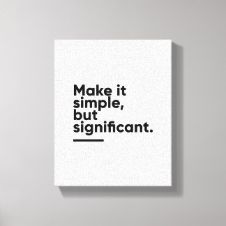 Make it Simple But Significant | Inspirational Canvas Print
