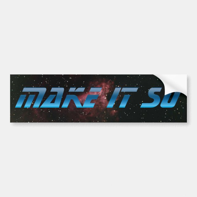Make It So Bumper Sticker (Front)