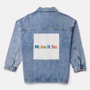 Make It So. Denim Jacket