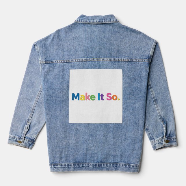Make It So. Denim Jacket (Back)
