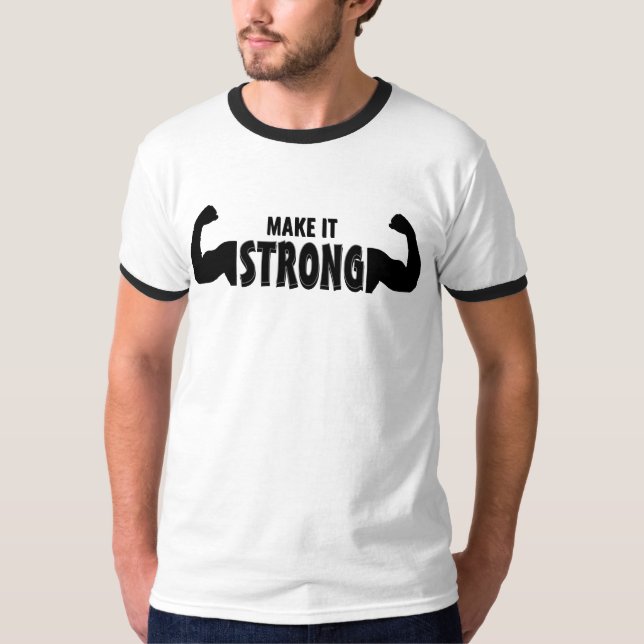 Make It Strong – Motivational Gym T-Shirt  (Front)