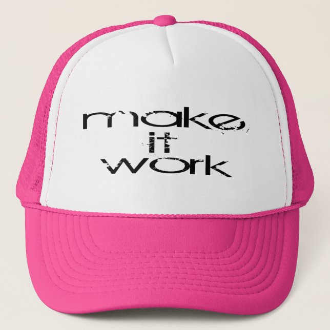 Make it work 4.0 trucker hat (Front)