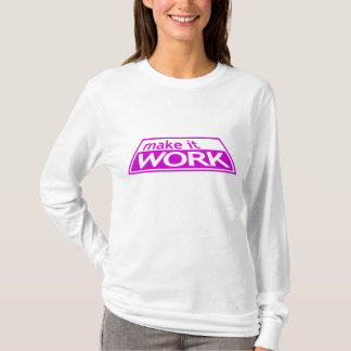 MAKE IT WORK - Project Runway Tim Gunn Heidi Klum T-Shirt