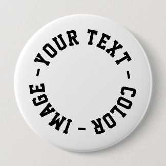 Make It Your Own Round 4 inch 10 Cm Round Badge