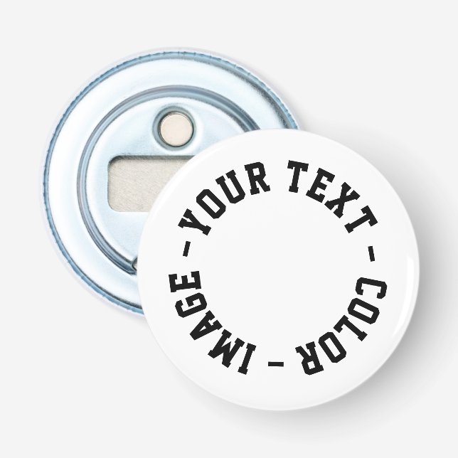Make It Your Own Round  Bottle Opener (Front)