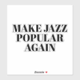 make jazz popular again 